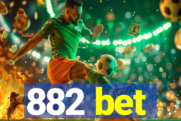 882 bet